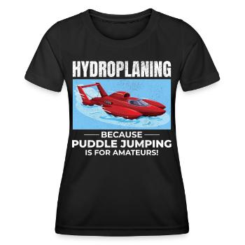 Hydroplane Boat Racing Humor Puddle Jumping Funny - Women's Functional T-Shirt - black - Front - AI Model Female 172 light (172cm)