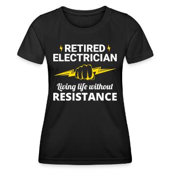 Retired Electrician: Life Without Resistance - Women's Functional T-Shirt - black - Front - AI Model Female 172 light (172cm)