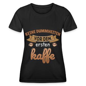 Keine Dummheiten vor Kaffee lustiger Kaffee Spruch - Frauen Funktions-T-Shirt - Schwarz - Vorne - AI Model Female 172 light (172cm)
