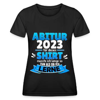 Abitur 2023 lustiger Abi Spruch T-shirt Abiball - Frauen Funktions-T-Shirt - Schwarz - Vorne - AI Model Female 172 light (172cm)