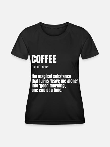 Funny Coffee Saying - Women's Functional T-Shirt - black