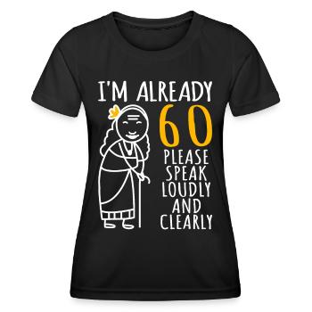 60. Geburtstag Frau 60ter Ich bin schon 60 Jahre - Frauen Funktions-T-Shirt - Schwarz - Vorne - AI Model Female 172 light (172cm)