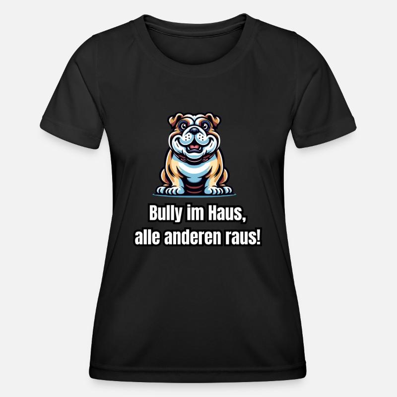 Bully Hund mit witzigen Spruch - Frauen Funktions-T-Shirt - Schwarz