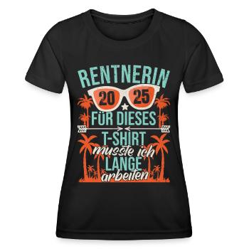 Rentnerin 2025 Rente Ruhestand Abschiedsgeschenk - Frauen Funktions-T-Shirt - Schwarz - Vorne - AI Model Female 172 light (172cm)