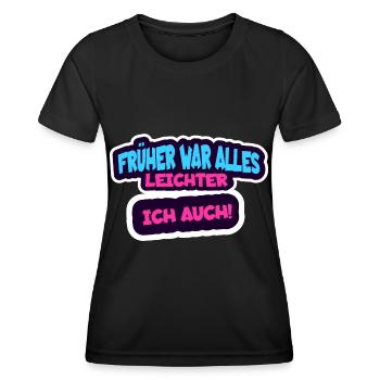 Früher war alles leichter, Ich auch! - Frauen Funktions-T-Shirt - Schwarz - Vorne - AI Model Female 172 light (172cm)