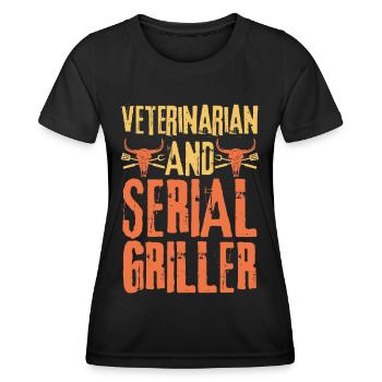Veterinarian and Serial Griller - Women's Functional T-Shirt - black - Front - AI Model Female 172 light (172cm)