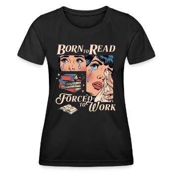 Born to read... Leseratte Bücherwurm Lesen Hobby - Frauen Funktions-T-Shirt - Schwarz - Vorne - AI Model Female 172 light (172cm)