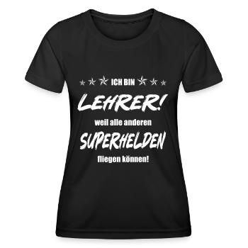 Ich bin Lehrer weil alle anderen Superhelden... - Frauen Funktions-T-Shirt - Schwarz - Vorne - AI Model Female 172 light (172cm)