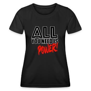 All you need is power! - Women's Functional T-Shirt - black - Front - AI Model Female 172 light (172cm)