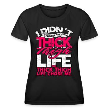 Dick Thick Thighs Thick Thighs Thighs - Women's Functional T-Shirt - black - Front - AI Model Female 172 light (172cm)