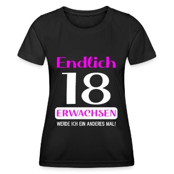 Endlich 18 erwachsen werde ich ein anderes mal - Frauen Funktions-T-Shirt - Schwarz - Vorne - AI Model Female 172 light (172cm)