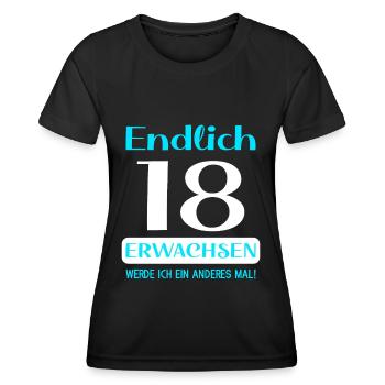 Endlich 18 erwachsen werde ich ein anderes mal - Frauen Funktions-T-Shirt - Schwarz - Vorne - AI Model Female 172 light (172cm)