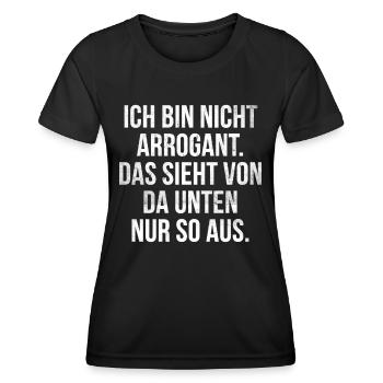 Lustiger Spruch Arrogant Witziges Spaß - Frauen Funktions-T-Shirt - Schwarz - Vorne - AI Model Female 172 light (172cm)