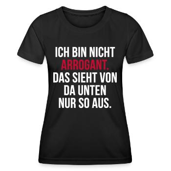 Lustiger Spruch Arrogant Witziges Spaß - Frauen Funktions-T-Shirt - Schwarz - Vorne - AI Model Female 172 light (172cm)
