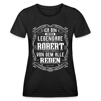 Ich bin dieser legendäre Robert - Frauen Funktions-T-Shirt - Schwarz - Vorne - AI Model Female 172 light (172cm)
