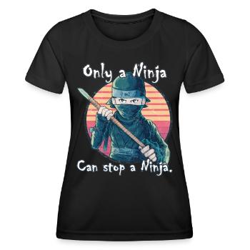 Nur ein Ninja kann einen Ninja aufhalten - Frauen Funktions-T-Shirt - Schwarz - Vorne - AI Model Female 172 light (172cm)