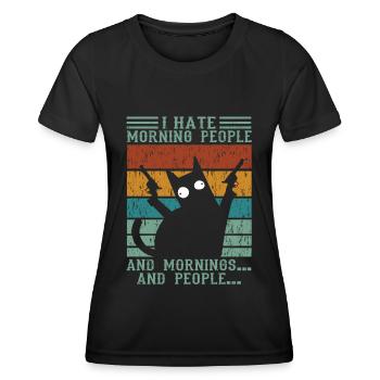 Cat I Hate morning people and mornings and people - Women's Functional T-Shirt - black - Front - AI Model Female 172 light (172cm)