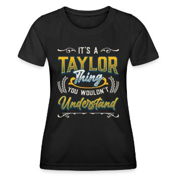 It's a Taylor thing you don't understand. - Women's Functional T-Shirt - black - Front - AI Model Female 172 light (172cm)