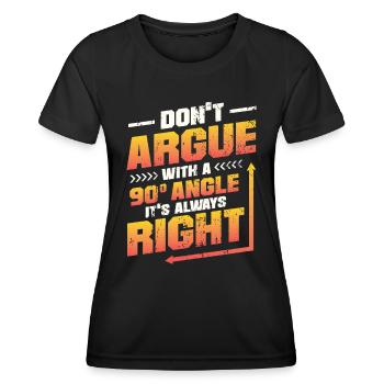 Ne discutez pas avec un angle de 90 °. - T-shirt sport Femme - noir - Devant - AI Model Female 172 light (172cm)