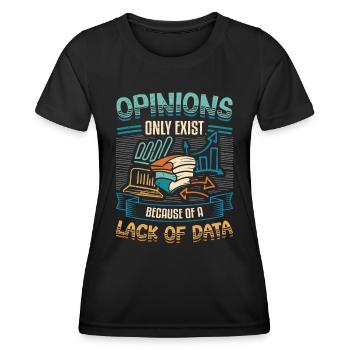 Opinions Lack of Data - Data Scientist Data - Women's Functional T-Shirt - black - Front - AI Model Female 172 light (172cm)
