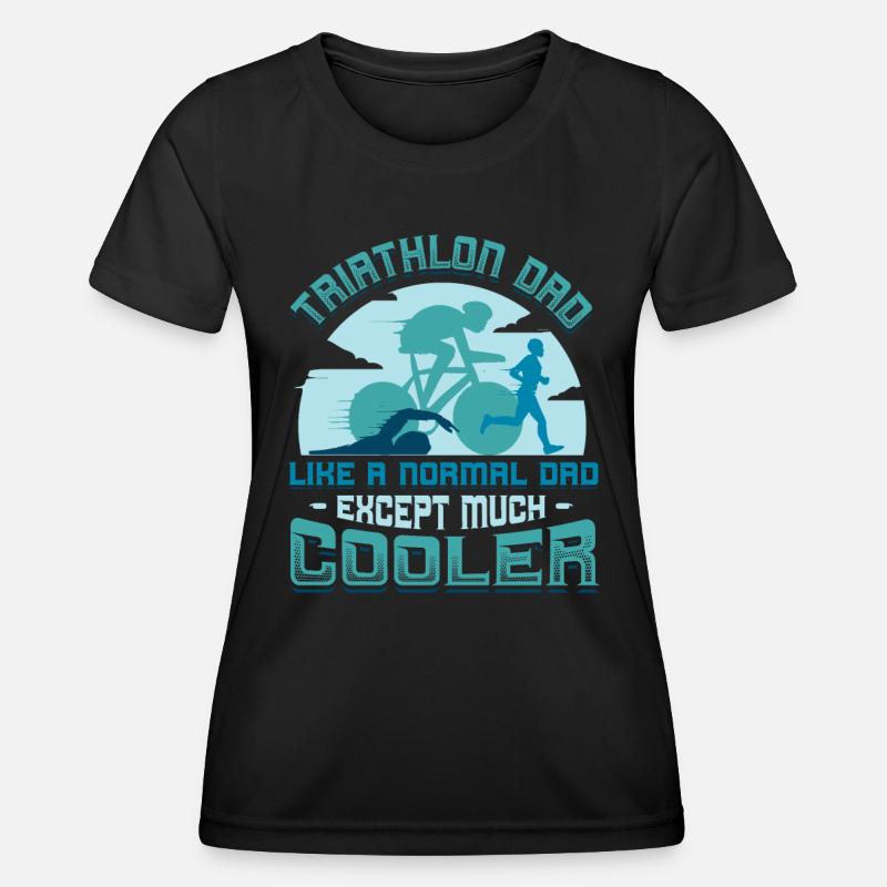 Triathlon dad, like a regular dad, only cooler. - Women's Functional T-Shirt - black