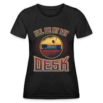 I'll Be On My Desk Dj Sound Engineer - Women's Functional T-Shirt - black - Front - AI Model Female 172 light (172cm)
