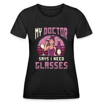 Mein Arzt Sagt, Ich Brauche Gläser, Weinliebhaber. - Frauen Funktions-T-Shirt - Schwarz - Vorne - AI Model Female 172 light (172cm)