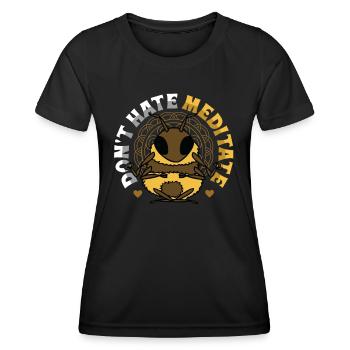 Hassen Sie Nicht Meditieren Sie Kundalini Yoga - Frauen Funktions-T-Shirt - Schwarz - Vorne - AI Model Female 172 light (172cm)