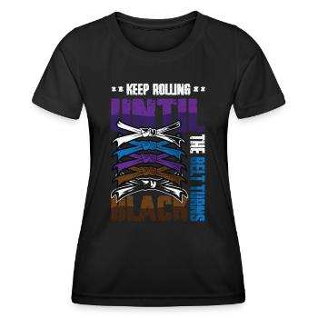 Keep turning until the belt turns black, karate - Women's Functional T-Shirt - black - Front - AI Model Female 172 light (172cm)