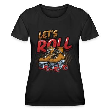 Let's Roll, Roller Blade Skating, Rollschuhläufer - Frauen Funktions-T-Shirt - Schwarz - Vorne - AI Model Female 172 light (172cm)