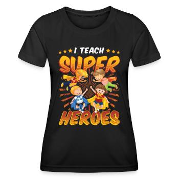 I teach superheroes - Women's Functional T-Shirt - black - Front - AI Model Female 172 light (172cm)