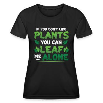 Leaf Me Alone, Pflanzenliebhaber - Frauen Funktions-T-Shirt - Schwarz - Vorne - AI Model Female 172 light (172cm)