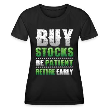 Buy stocks, be patient, retire early - Women's Functional T-Shirt - black - Front - AI Model Female 172 light (172cm)