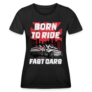 Born To Ride Fast Cars - T-shirt sport Femme - noir - Devant - AI Model Female 172 light (172cm)