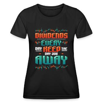 Dividende, Jeden Tag Halten Sie Den Tagesjob Weg - Frauen Funktions-T-Shirt - Schwarz - Vorne - AI Model Female 172 light (172cm)