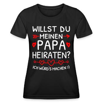 Willst du meinen Papa heiraten? Heiratsantrag - Frauen Funktions-T-Shirt - Schwarz - Vorne - AI Model Female 172 light (172cm)