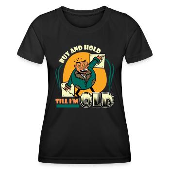 Kaufen Und Halten Bis Ich Alt Bin - Frauen Funktions-T-Shirt - Schwarz - Vorne - AI Model Female 172 light (172cm)