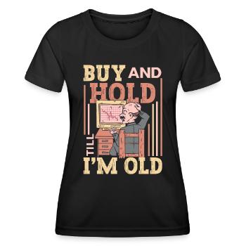 Kaufen Und Halten Bis Ich Alt Bin - Frauen Funktions-T-Shirt - Schwarz - Vorne - AI Model Female 172 light (172cm)