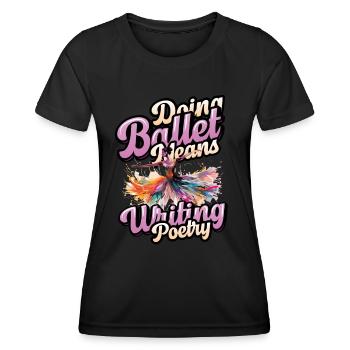 Danser le ballet, c’est écrire des poèmes, ballerine - T-shirt sport Femme - noir - Devant - AI Model Female 172 light (172cm)