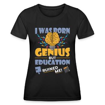 Ich Wurde Als Genie Geboren - Frauen Funktions-T-Shirt - Schwarz - Vorne - AI Model Female 172 light (172cm)