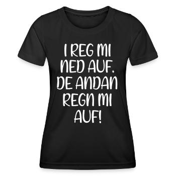 I Reg Mi Net Auf De Andan Regn Mi Auf! Bayern Witz - Frauen Funktions-T-Shirt - Schwarz - Vorne - AI Model Female 172 light (172cm)