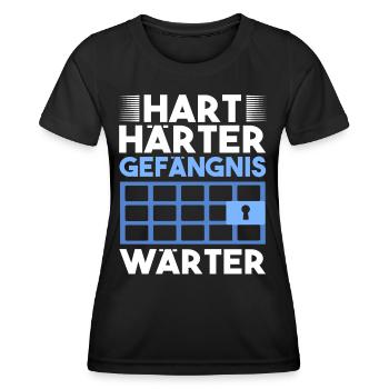 Hart Härter Gefängnis Wärter Spruch Lustig JVA - Frauen Funktions-T-Shirt - Schwarz - Vorne - AI Model Female 172 light (172cm)