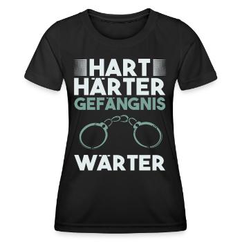 Lustige JVA Sprüche Hart Härter Gefängnis Wärter - Frauen Funktions-T-Shirt - Schwarz - Vorne - AI Model Female 172 light (172cm)