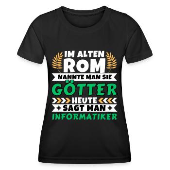 Im alten Rom waren Sie Götter. Heute Informatiker - Frauen Funktions-T-Shirt - Schwarz - Vorne - AI Model Female 172 light (172cm)