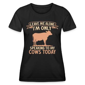 Laisse-moi tranquille, je ne parle qu’à mes vaches aujourd’hui - T-shirt sport Femme - noir - Devant - AI Model Female 172 light (172cm)