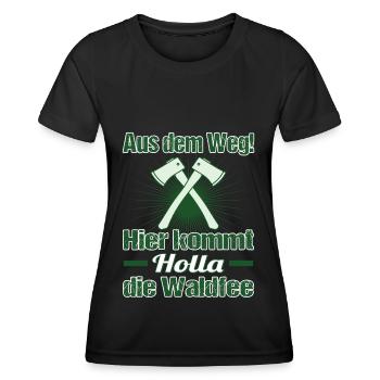 Holla, die Waldfee - Aus dem Weg - Axt - Frauen Funktions-T-Shirt - Schwarz - Vorne - AI Model Female 172 light (172cm)