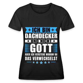 Ich bin Dachdecker und nicht Gott - Frauen Funktions-T-Shirt - Schwarz - Vorne - AI Model Female 172 light (172cm)