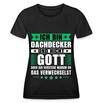 Ich bin Dachdecker und nicht Gott - Frauen Funktions-T-Shirt - Schwarz - Vorne - AI Model Female 172 light (172cm)