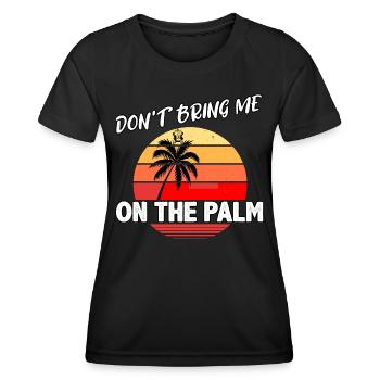 Don't bring me on the Palm - Frauen Funktions-T-Shirt - Schwarz - Vorne - AI Model Female 172 light (172cm)
