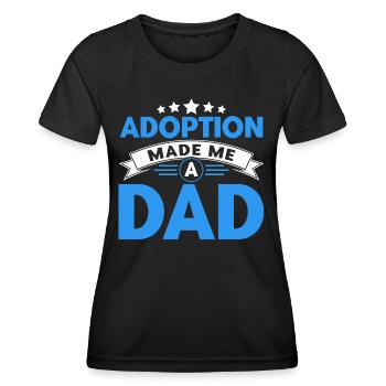 Adoption Adoptive Parents Foster Parents Gift - Women's Functional T-Shirt - black - Front - AI Model Female 172 light (172cm)